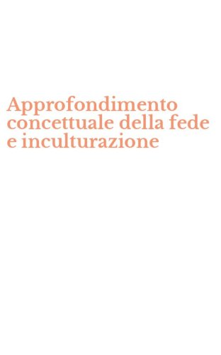 Approfondimento concettuale della fede e inculturazione