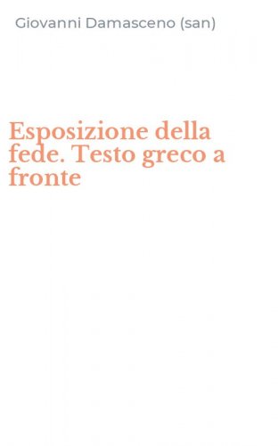 Esposizione della fede. Testo greco a fronte