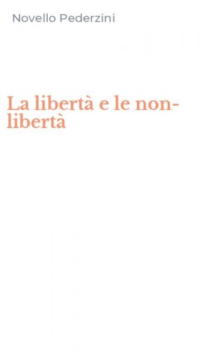 La libert&agrave; e le non-libert&agrave;