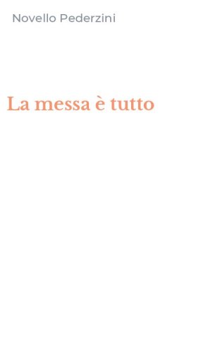 La messa &egrave; tutto