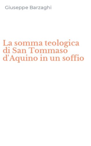 La somma teologica di San Tommaso d'Aquino in un soffio
