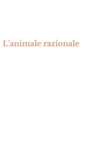 L'animale razionale
