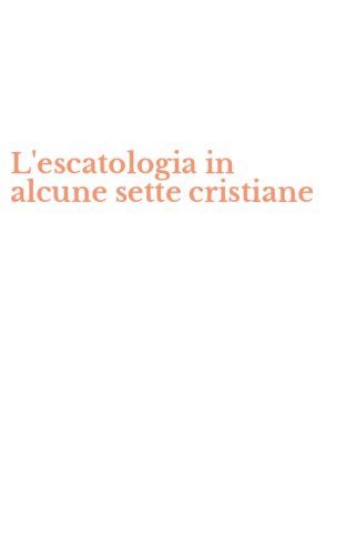L'escatologia in alcune sette cristiane