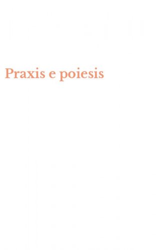 Praxis e poiesis
