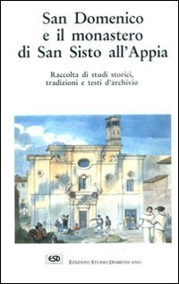 San Domenico e il monastero di San Sisto all'Appia