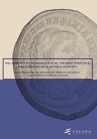 Dal Gabinetto numismatico al "Museo" virtuale, dal disegno alla nuvola di punti. La collezione di medaglioni romani imperiali del Museo Correr di Venezia