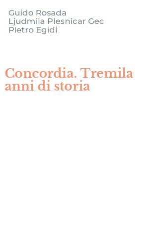 Concordia. Tremila anni di storia