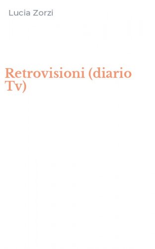 Retrovisioni (diario Tv)