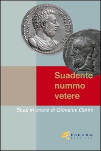 Suadente nummo vetere. Studi in onore di Giovanni Gorini