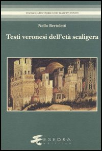 Testi veronesi dell'et&agrave; scaligera