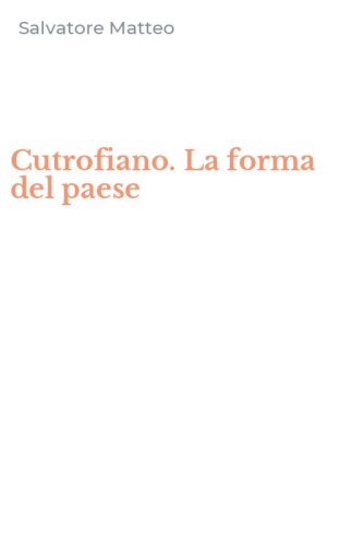 Cutrofiano. La forma del paese