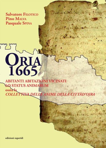 Oria 1665. Abitanti, abitazioni, vicinati. Lo satus animarum ossia la &laquo;Collettiva delle anime della citt&agrave; d'Ojra&raquo;