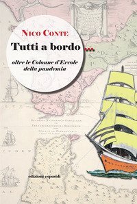 Tutti a bordo. Oltre le colonne d'Ercole della pandemia