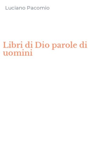 Libri di Dio parole di uomini