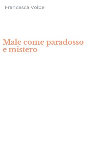 Male come paradosso e mistero