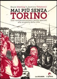Mai pi&ugrave; senza Torino. Due &laquo;extracomunitari&raquo; molto speciali alla scoperta della citt&agrave;