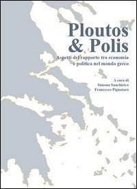 Plputos & polis. Aspetti del rapporto tra economia e politica nel mondo greco