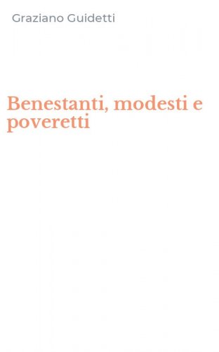 Benestanti, modesti e poveretti