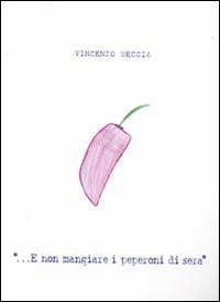 &laquo;... E non mangiare i peperoni di sera&raquo;