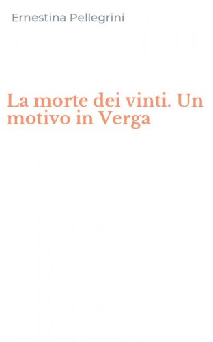 La morte dei vinti. Un motivo in Verga