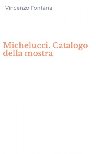 Michelucci. Catalogo della mostra
