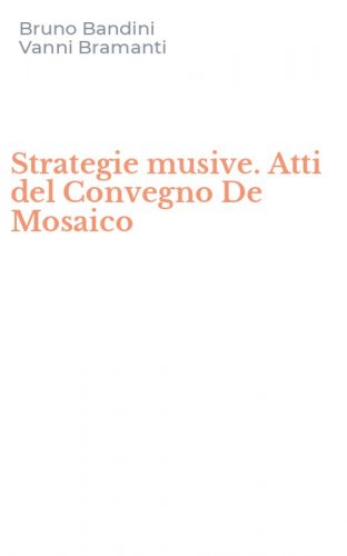 Strategie musive. Atti del Convegno De Mosaico