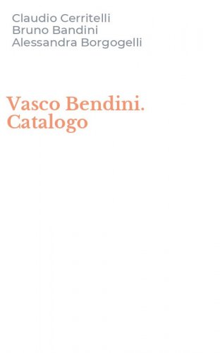Vasco Bendini. Catalogo