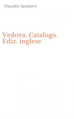 Vedova. Catalogo. Ediz. inglese