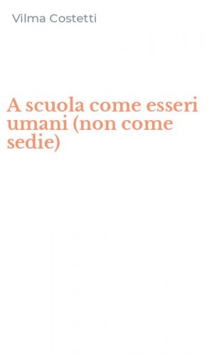 A scuola come esseri umani (non come sedie)