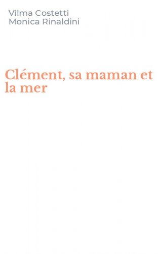 Cl&eacute;ment, sa maman et la mer