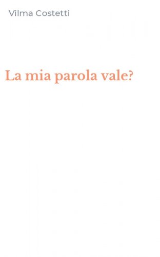 La mia parola vale?