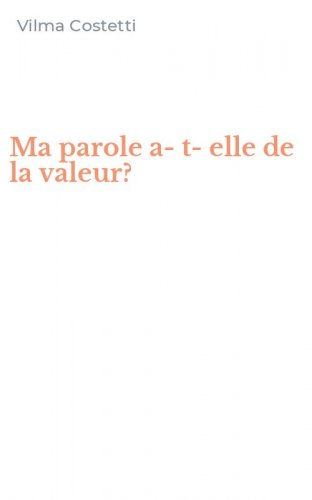 Ma parole a-t-elle de la valeur?