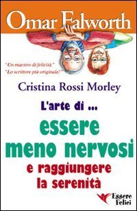 L'arte di... essere meno nervosi e raggiungere la serenit&agrave;