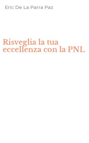 Risveglia la tua eccellenza con la PNL