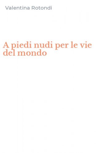 A piedi nudi per le vie del mondo