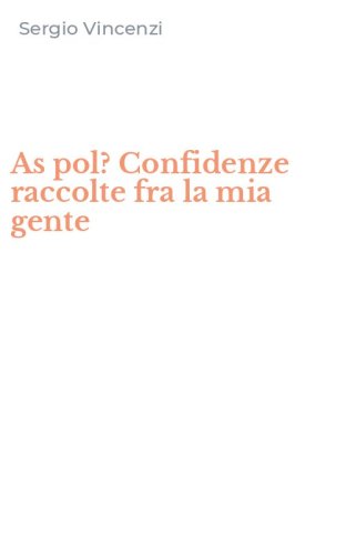 As pol? Confidenze raccolte fra la mia gente