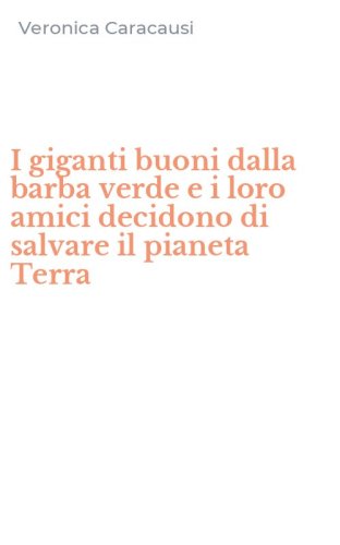 I giganti buoni dalla barba verde e i loro amici decidono di salvare il pianeta Terra