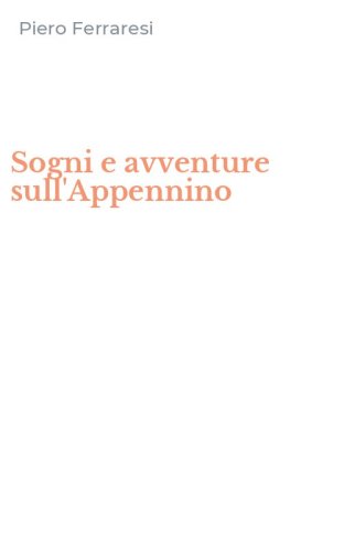 Sogni e avventure sull'Appennino