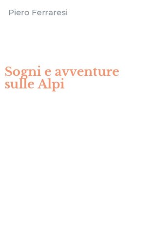 Sogni e avventure sulle Alpi