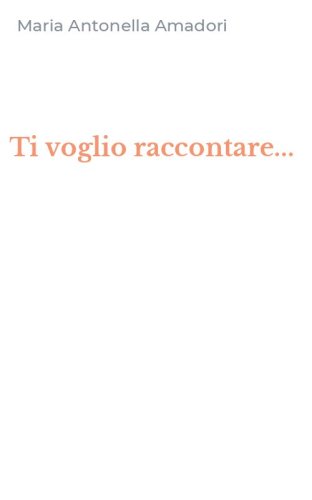 Ti voglio raccontare...