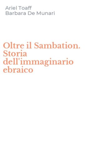 Oltre il Sambation. Storia dell'immaginario ebraico