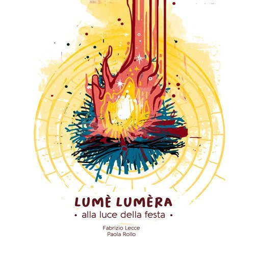 Lum&egrave; Lum&egrave;ra. Alla luce della festa. Testo italiano e griko