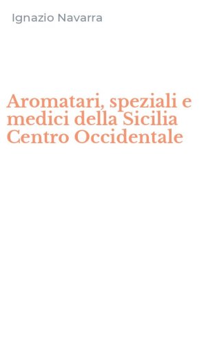 Aromatari, speziali e medici della Sicilia Centro Occidentale