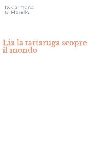 Lia la tartaruga scopre il mondo