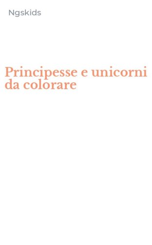 Principesse e unicorni da colorare