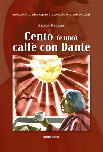Cento (e uno) caff&egrave; con Dante