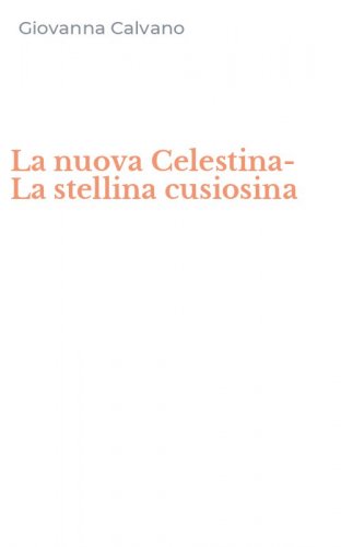 La nuova Celestina-La stellina cusiosina