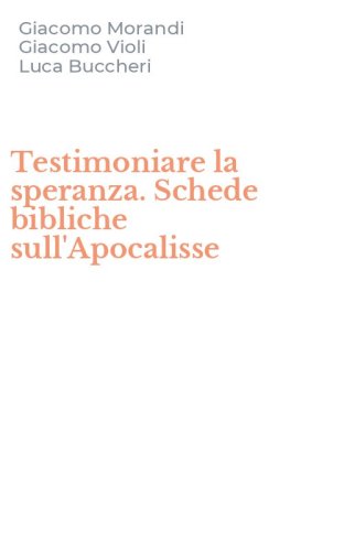 Testimoniare la speranza. Schede bibliche sull'Apocalisse