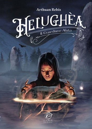 Helugh&egrave;a. Il guardiano alato