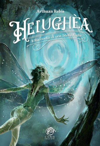 Helugh&egrave;a. Il racconto di una stella foglia